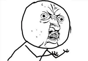 The Cheapskate — Y U NO meme persona